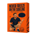 Never Freeze On The Sideline