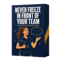 Never Freeze In Front of Your Team