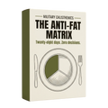 The Anti-Fat Matrix