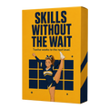 Skills Without the Wait
