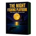 The Night Fishing Playbook