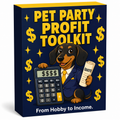 The Pet Party Profit Toolkit